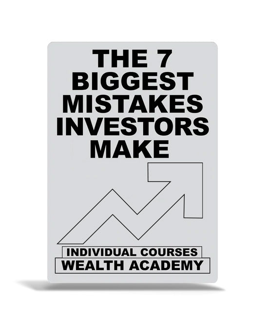 The 7 Biggest Mistakes Investors Make
